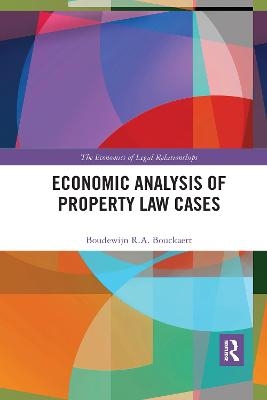 Economic Analysis of Property Law Cases - Boudewijn R. A. Bouckaert