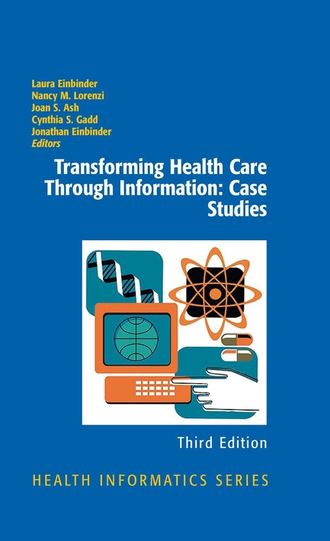 Transforming Health Care Through Information: Case Studies - 