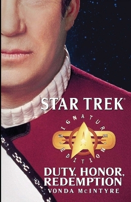 Star Trek: Signature Edition: Duty, Honor, Redemption - Vonda N. McIntyre