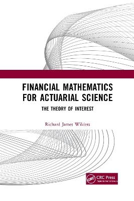 Financial Mathematics For Actuarial Science - Richard James Wilders