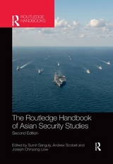 The Routledge Handbook of Asian Security Studies - Ganguly, Sumit; Scobell, Andrew; Liow, Joseph Chinyong