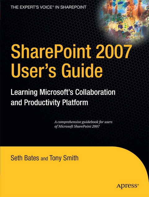 SharePoint 2007 User's Guide - Tony Smith, Seth Bates