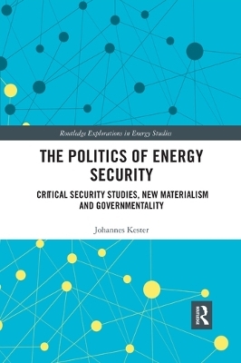 The Politics of Energy Security - Johannes Kester