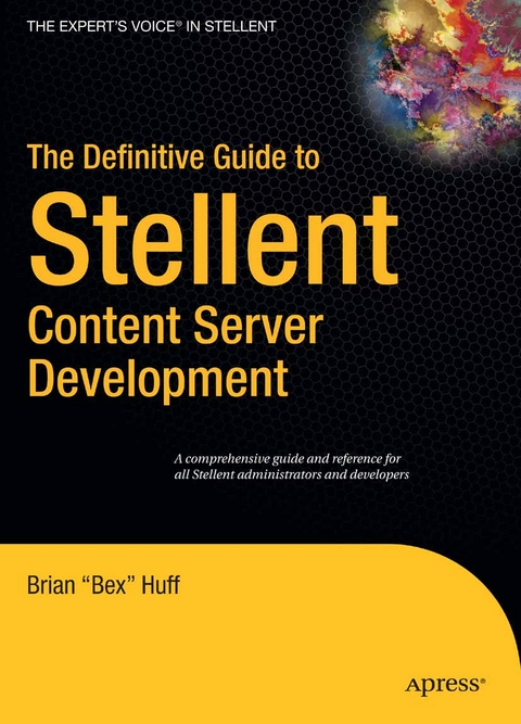 The Definitive Guide to Stellent Content Server Development - Brian Huff