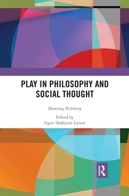 Play in Philosophy and Social Thought - Henning Eichberg