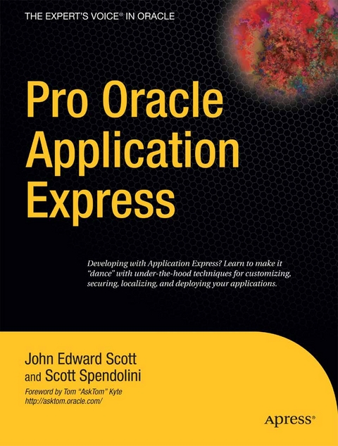 Pro Oracle Application Express - John Scott, Scott Spendolini