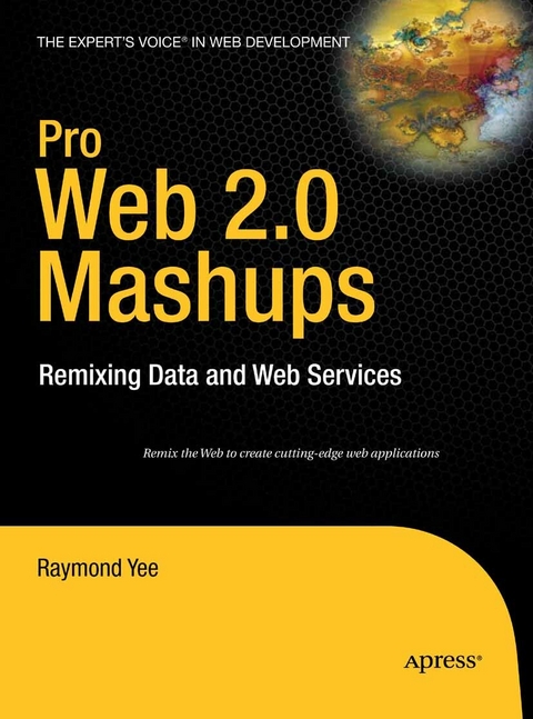 Pro Web 2.0 Mashups - Raymond Yee