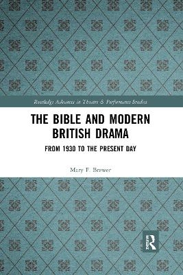 The Bible and Modern British Drama - Mary F. Brewer