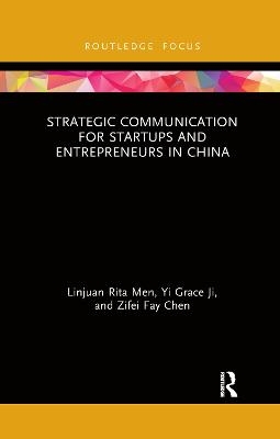 Strategic Communication for Startups and Entrepreneurs in China - Linjuan Rita Men, Yi Grace Ji, Zifei Fay Chen