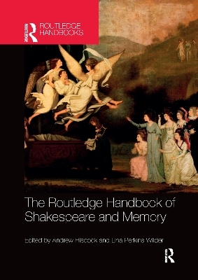 The Routledge Handbook of Shakespeare and Memory - 