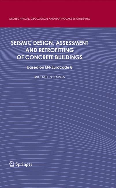 Seismic Design, Assessment and Retrofitting of Concrete Buildings -  Michael N. Fardis