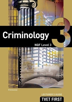 Criminology NQF3 Lecturer's Guide - M. Schoeman