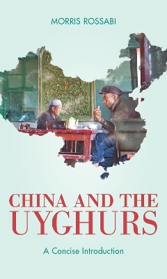 China and the Uyghurs - Morris Rossabi