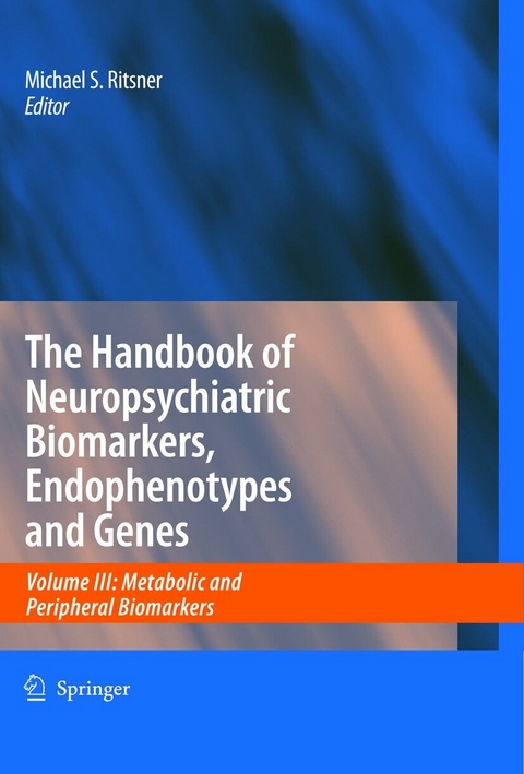 The Handbook of Neuropsychiatric Biomarkers, Endophenotypes and Genes - 