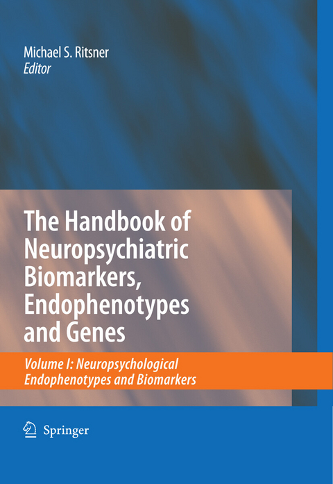 The Handbook of Neuropsychiatric Biomarkers, Endophenotypes and Genes - 