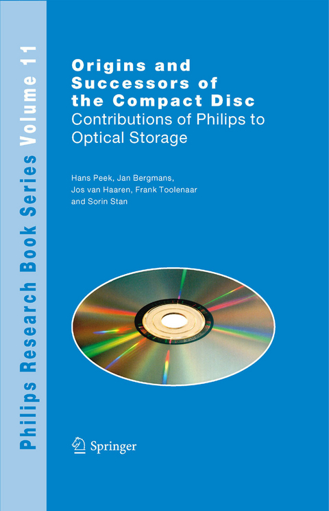 Origins and Successors of the Compact Disc - J.B.H. Peek, J.W.M Bergmans, J. A. M. M. van Haaren, Frank Toolenaar, S.G. Stan