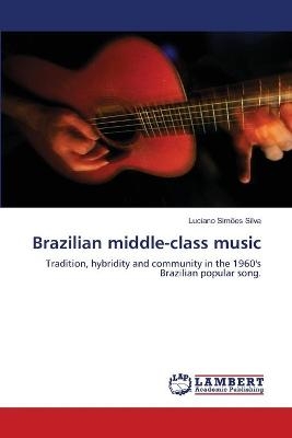 Brazilian middle-class music - Luciano Simões Silva