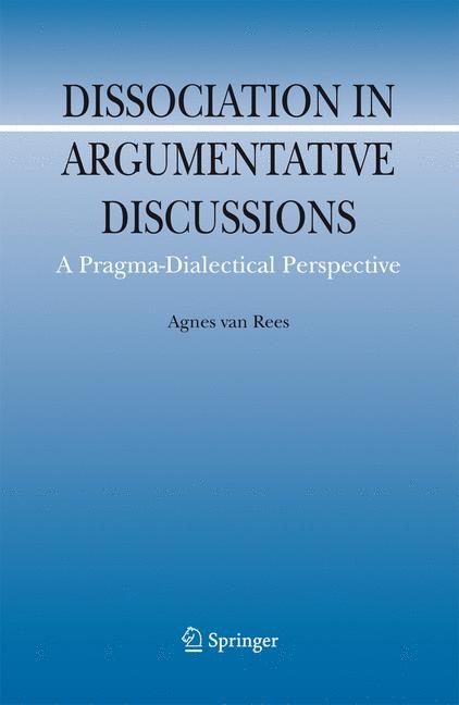 Dissociation in Argumentative Discussions - Agnes Van Rees