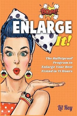 Enlarge It! - Lil Rey