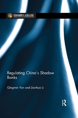 Regulating China's Shadow Banks - Qingmin Yan, Jianhua Li