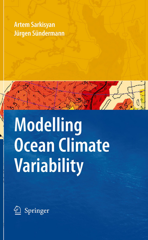 Modelling Ocean Climate Variability - Artem S. Sarkisyan, Jürgen Sündermann