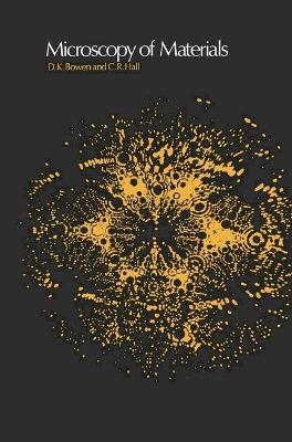 Microscopy of Materials - David Keith Bowen, Christopher Roxby Hall