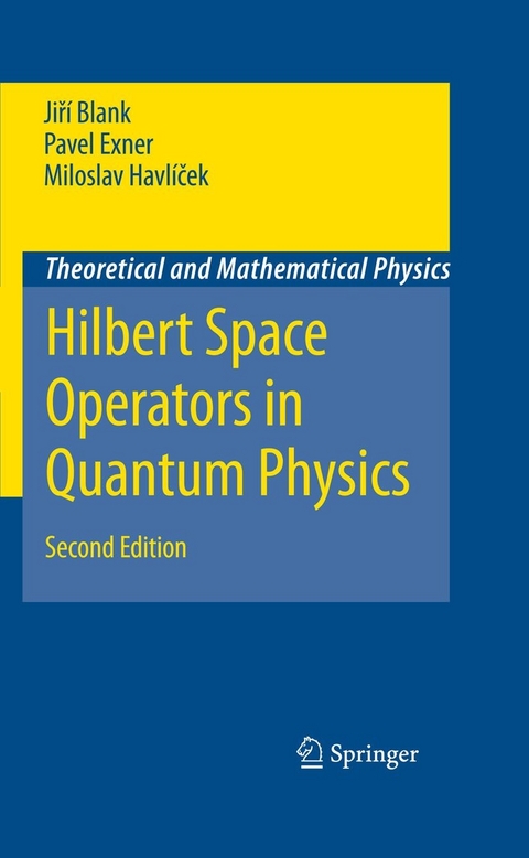 Hilbert Space Operators in Quantum Physics - Jirí Blank, Pavel Exner, Miloslav Havlícek