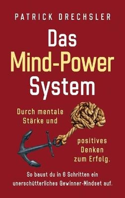 Das Mind-Power-System - Patrick Drechsler