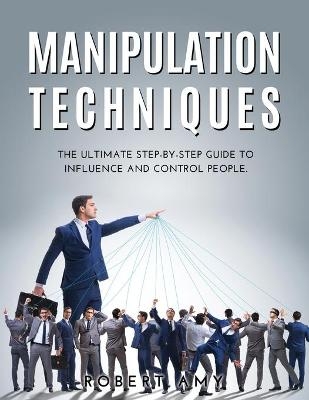 Manipulation Techniques - Robert Amy