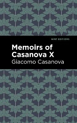 Memoirs of Casanova Volume X - Giacomo Casanova