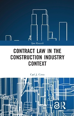 Contract Law in the Construction Industry Context - Carl J. Circo