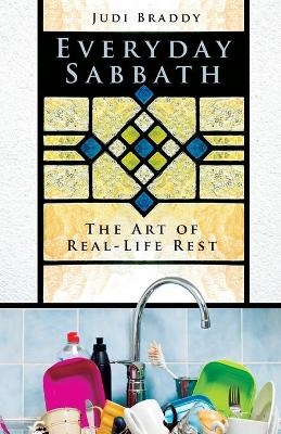 Everyday Sabbath - Judi Braddy