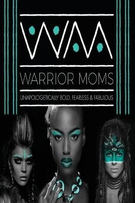 Warrior Moms Project- 10 Months with 10 Grand - Nicole Lee