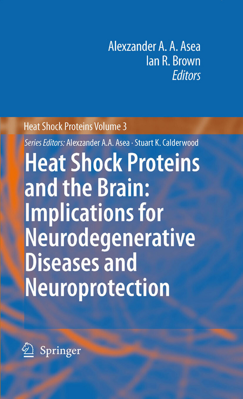 Heat Shock Proteins and the Brain: Implications for Neurodegenerative Diseases and Neuroprotection - 