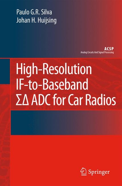 High-Resolution IF-to-Baseband SigmaDelta ADC for Car Radios - Paulo Silva, Johan Huijsing