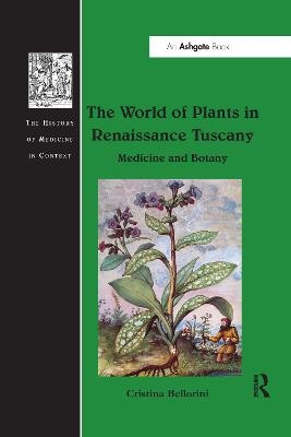 The World of Plants in Renaissance Tuscany - Cristina Bellorini