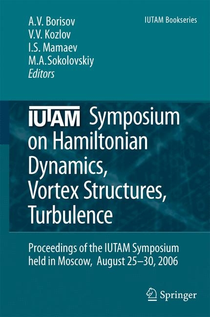 IUTAM Symposium on Hamiltonian Dynamics, Vortex Structures, Turbulence - 