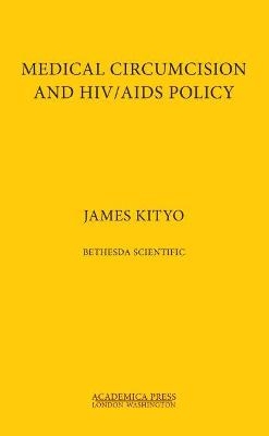 Medical Circumcision and HIV/AIDS Policy - James Kityo