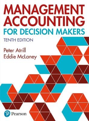 Management Accounting for Decision Makers - Peter Atrill, Eddie McLaney