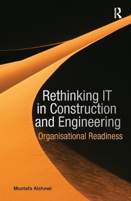 Rethinking IT in Construction and Engineering - Mustafa Alshawi