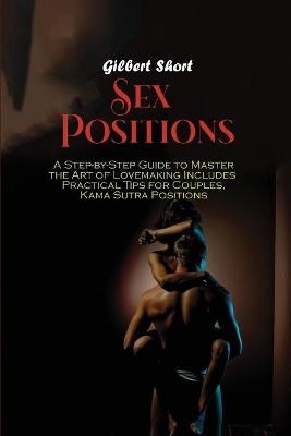 Sex Positions - Gilbert Short