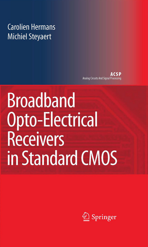 Broadband Opto-Electrical Receivers in Standard CMOS - Carolien Hermans, Michiel Steyaert