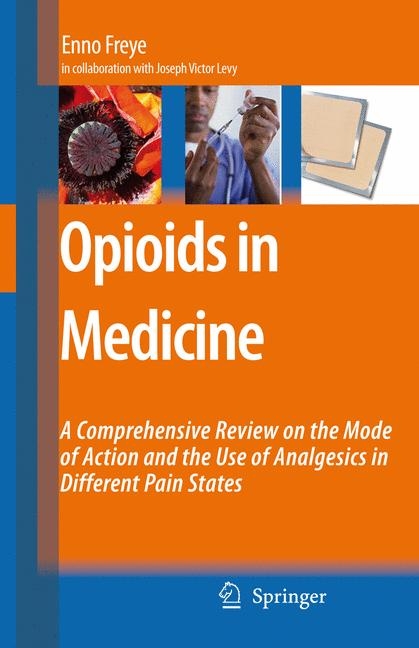 Opioids in Medicine - Enno Freye