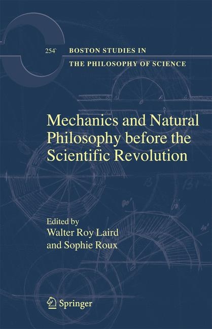 Mechanics and Natural Philosophy before the Scientific Revolution - 