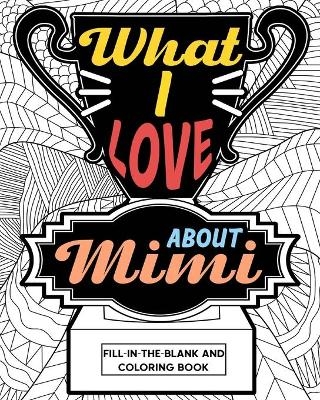 What I Love About Mimi Coloring Book -  Paperland