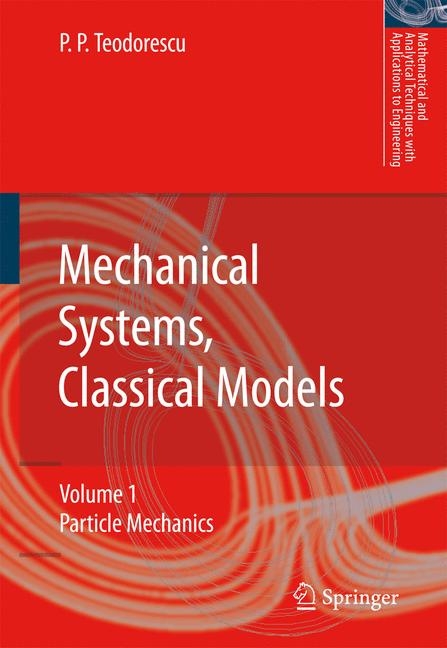 Mechanical Systems, Classical Models - Petre P. Teodorescu