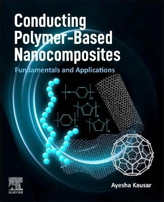 Conducting Polymer-Based Nanocomposites - Ayesha Kausar