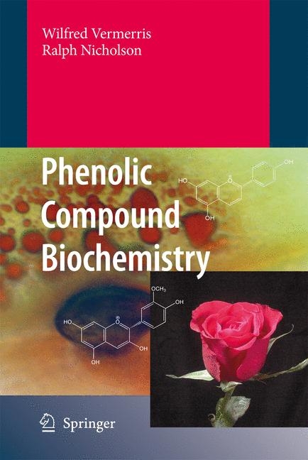 Phenolic Compound Biochemistry - Wilfred Vermerris, Ralph Nicholson