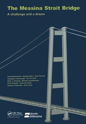 The Messina Strait Bridge - Fabio Brancaleoni, Giorgio Diana, Ezio Faccioli, Giuseppe Fiammenghi, Ian P.T. Firth