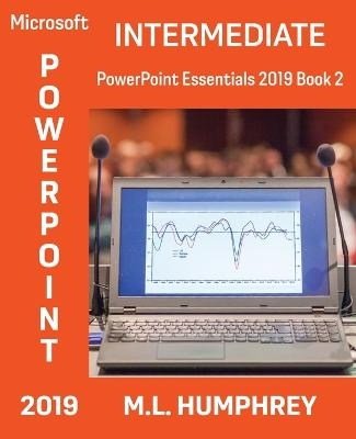 PowerPoint 2019 Intermediate - M L Humphrey